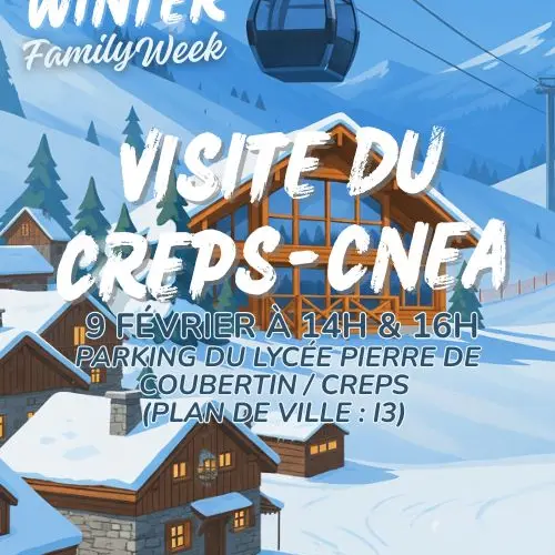WINTER FAMILY WEEK - VISITE DU CREPS - CNEA - 9 Février