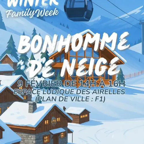 WINTER FAMILY WEEK - BONHOMME DE NEIGE - 9 Février
