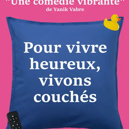 Pour vivre heureux vivons couchés