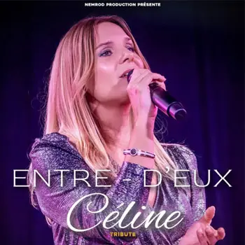 Entre D'eux - Tribute Céline Dion