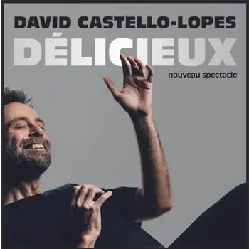 David Castello-Lopes, Délicieux