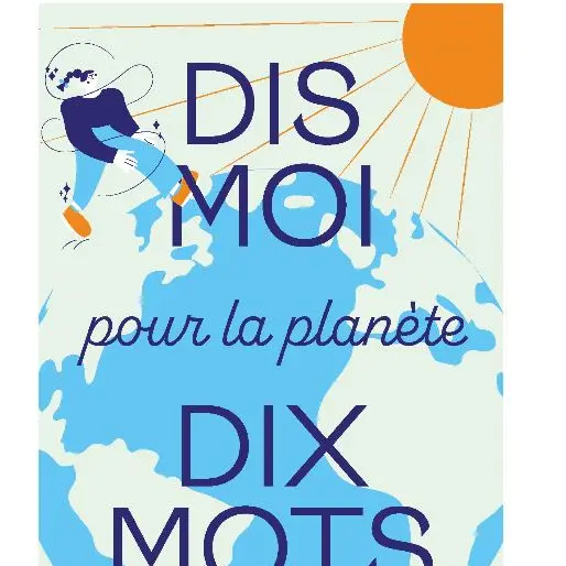 Dis-moi dix mots pour la planète