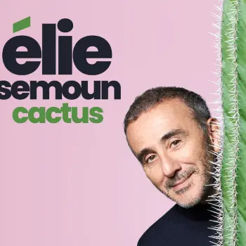 Elie Semoun - Cactus
