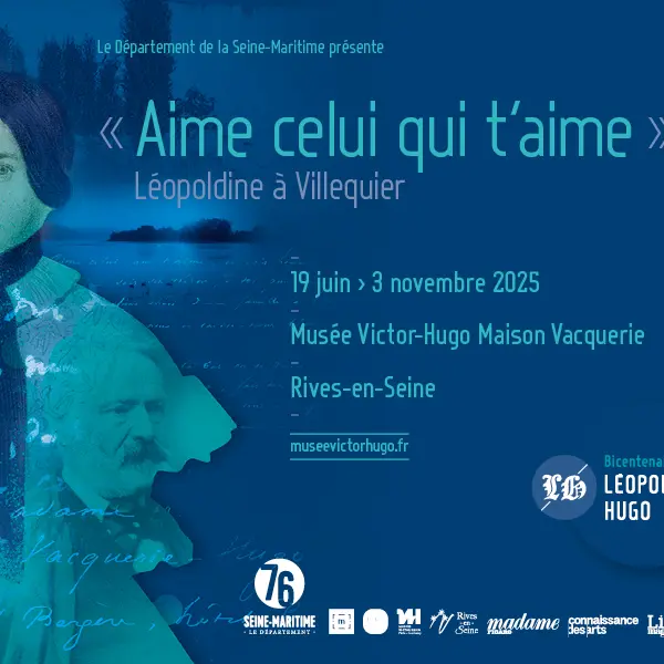 aime-celui-qui-taime-leopoldine-musee-victor-hugo-departement-76-juin-novemnre-2025