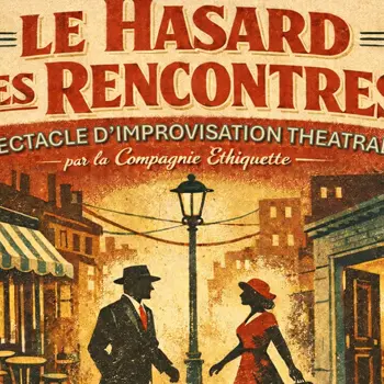Concept d’improvisation théâtrale : Le Hasard des rencontres
