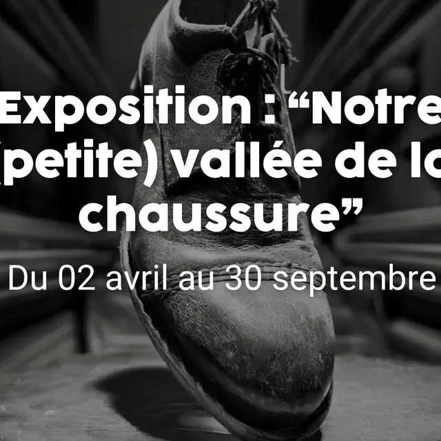 Exposition Notre (petite) Vallée de la Chaussure