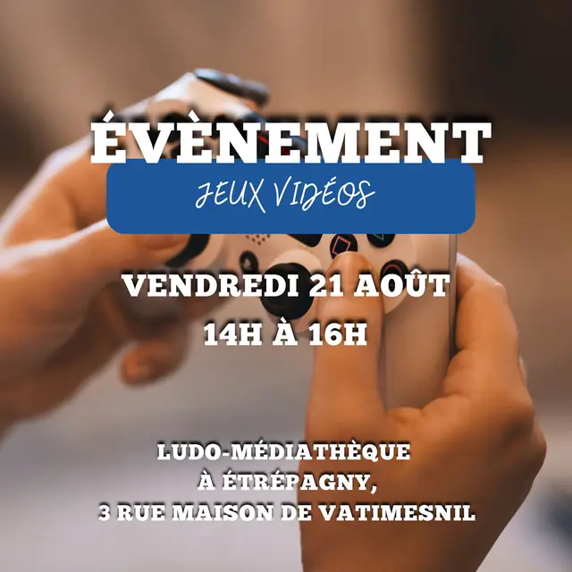 Atelier information jeux vidéos Étrépagny 21 08 26