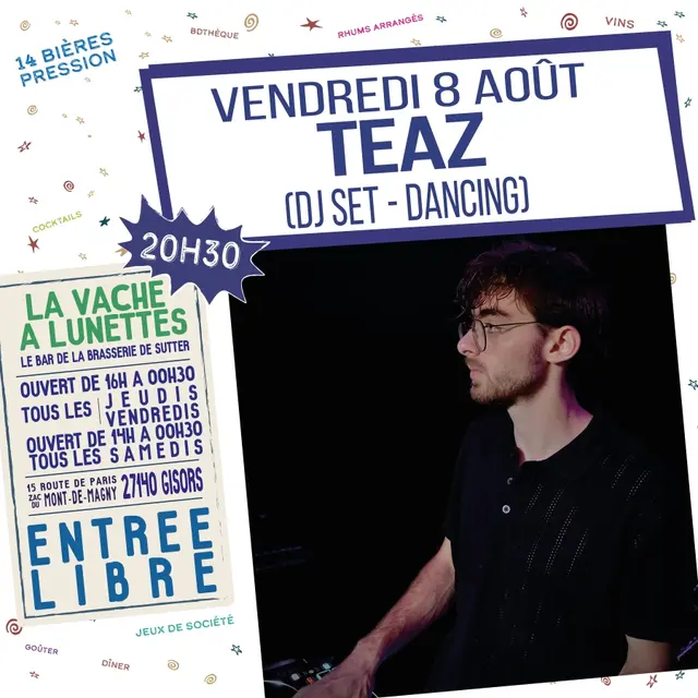 Soirée DJ Set Teaz La Vache à Lunettes Gisors 08 08 25