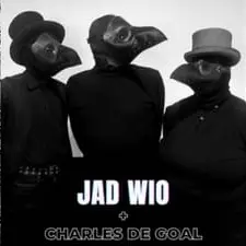 Jad Wio + Charles de Goal