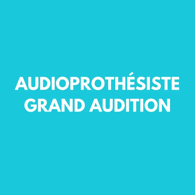 audioprothésiste grand audition