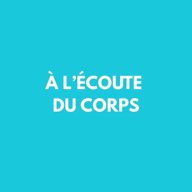 à l'écoute du corps