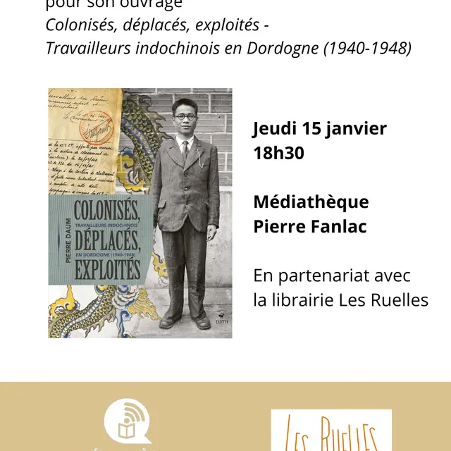 Rencontre et dédicace avec Pierre Daum pour son ouvrage Colonisés, déplacés, exploités - Travailleurs indochinois en Dordogne (1940-1948) - 1
