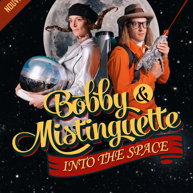 Bobby et Mistinguette into the space