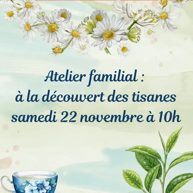 ATELIER FAMILIAL : À LA DÉCOUVERTE DES TISANES ET HERBES AROMATIQUES