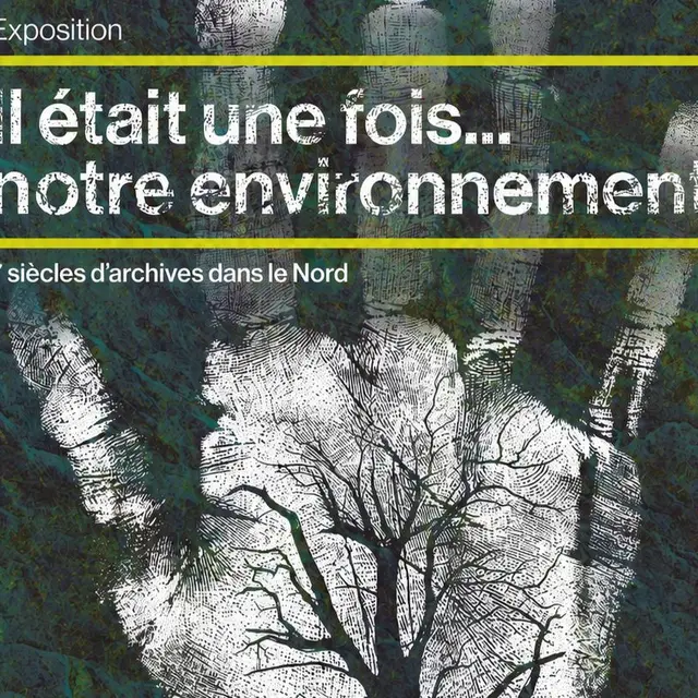 Exposition « Il était une fois... notre environnement, 7 siècles d'archives dans le Nord »_1