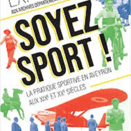 Exposition : Soyez sport ! La pratique sportive en Aveyron aux XIXe et XXe siècles