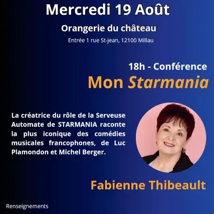 Le mercredi 19 août 2026 à 18h : conférence de Fabienne Thibeault sur Starmania et signature du livre Mon Starmania à l’orangerie du Château de Sambucy