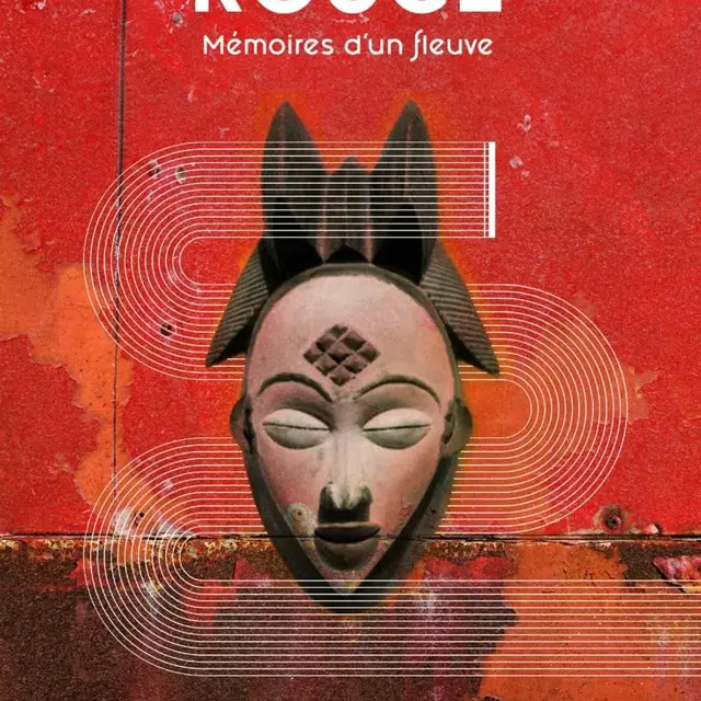 Rouge. Mémoires d'un fleuve