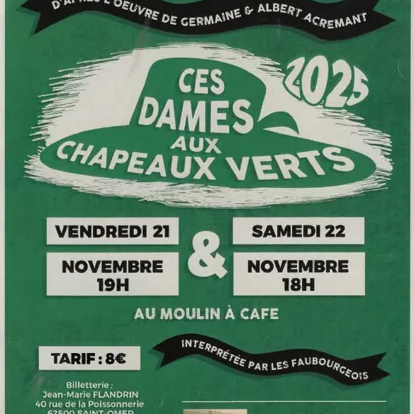 21 et 22 nov., Théatre Ces Dames aux Chapeaux Verts