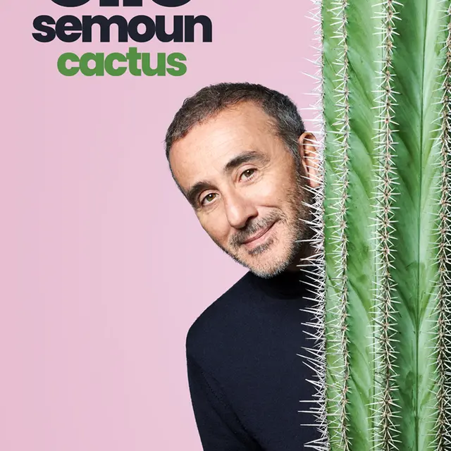 Elie Semoun – Cactus_Avignon