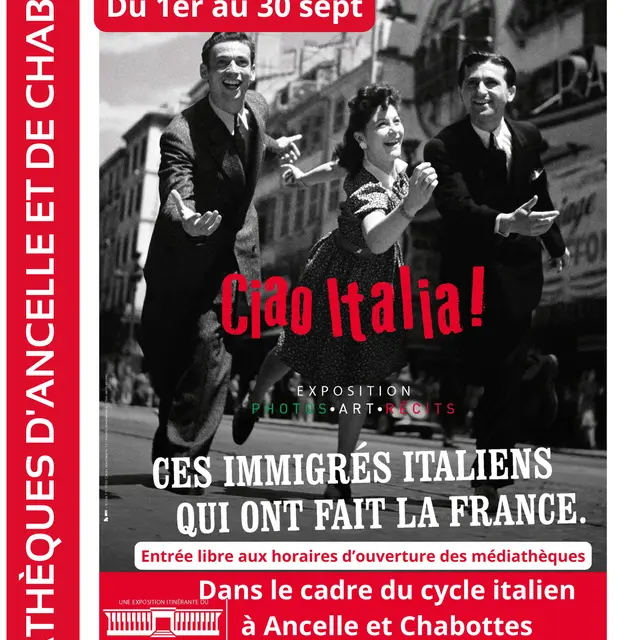 Exposition Ciao Italia : Ces immigrés italiens qui ont fait la France_Ancelle