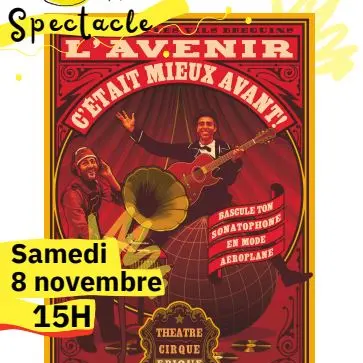 Spectacle : L'avenir c'était mieux avant (à partir de 3 ans)_Saint-Julien le Montagnier