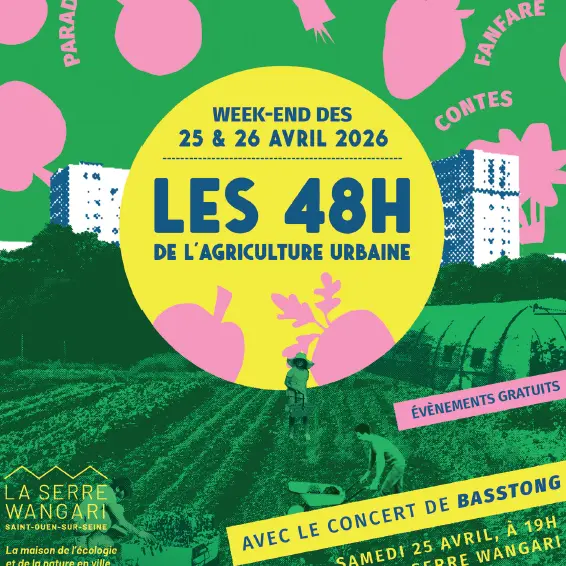 Festival 48h de l'agriculture urbaine - La Serre Wangari-Saint-Ouen