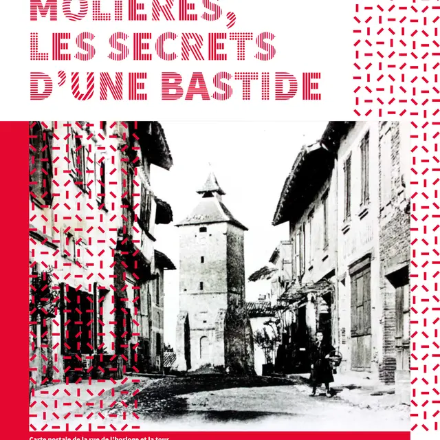 Explorateurs : Molières les secrets d'une bastide_Molières