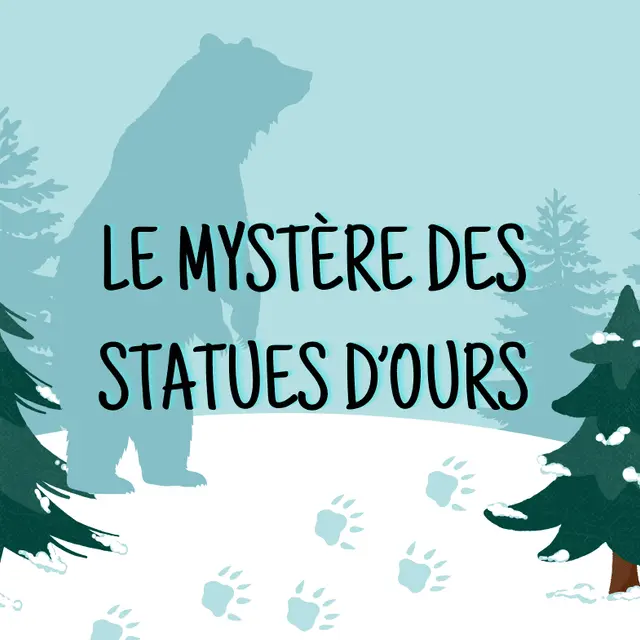 Jeu de piste: le mystère des statues d'ours_Villard-de-Lans