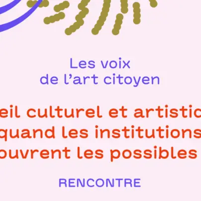 Table ronde - L'éveil culturel et artistique : quand les institutions ouvrent les possibles_Avignon
