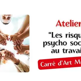 Au Carré d'Art - Atelier 'les risques psycho sociaux au travail'_Monteux