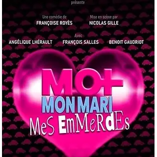 Moi, mon mari, mes emmerdes_Avignon