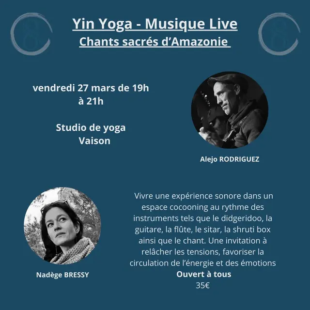 Ateliers Printemps : Yin yoga, musique live et chants sacrés d'Amazonie avec Nadège Bressy_Vaison-la-Romaine