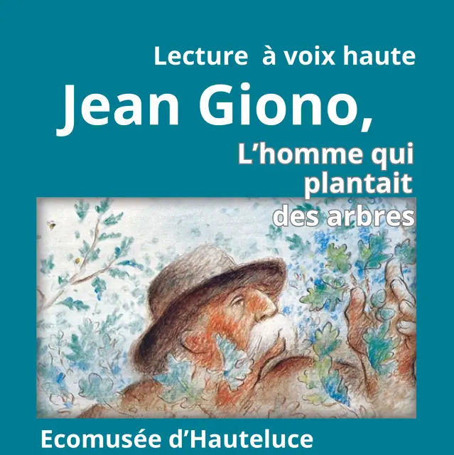 Lectures à l'écomusée : L'homme qui plantait des arbres de Jean Giono_Hauteluce