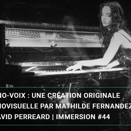 Piano-Voix par Mathilde Fernandez et David Perreard_Antibes