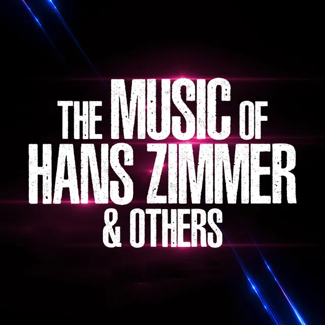 THE MUSIC OF HANS ZIMMER & OTHERS