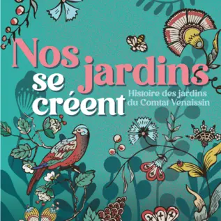 Exposition : Nos jardins se créent_Carpentras