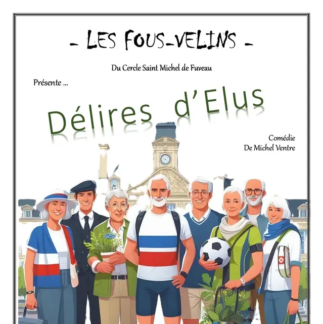 Théâtre - Cie Les Fous-velins : “Délires d’élus” ._Belcodène