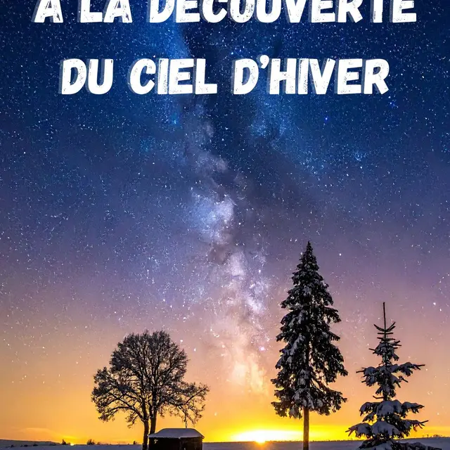 A la Découverte du Ciel d'Hiver