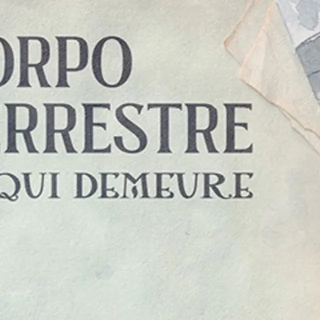 Exposition : Corpo terrestre, ce qui demeure_Chambéry