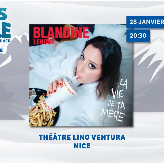 Blandine Lehout - La vie de ta mère_Nice