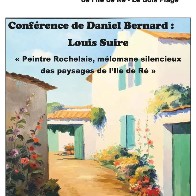 Conférence de Daniel Bernard : Louis Suire_Le Bois-Plage-en-Ré