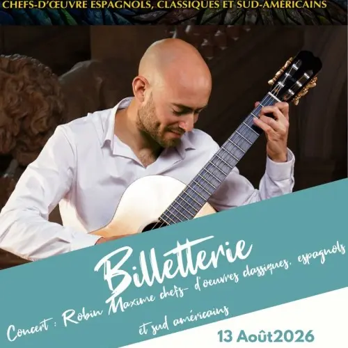 Concert : Robin Maxime - Chefs-d'œuvre classiques, espagnols et sud-américains_Saint-Maximin-la-Sainte-Baume