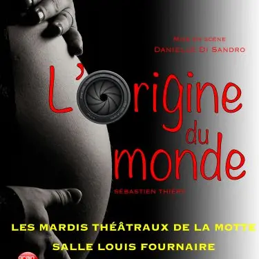 Les mardis thêatraux -  L’origine du monde_La Motte
