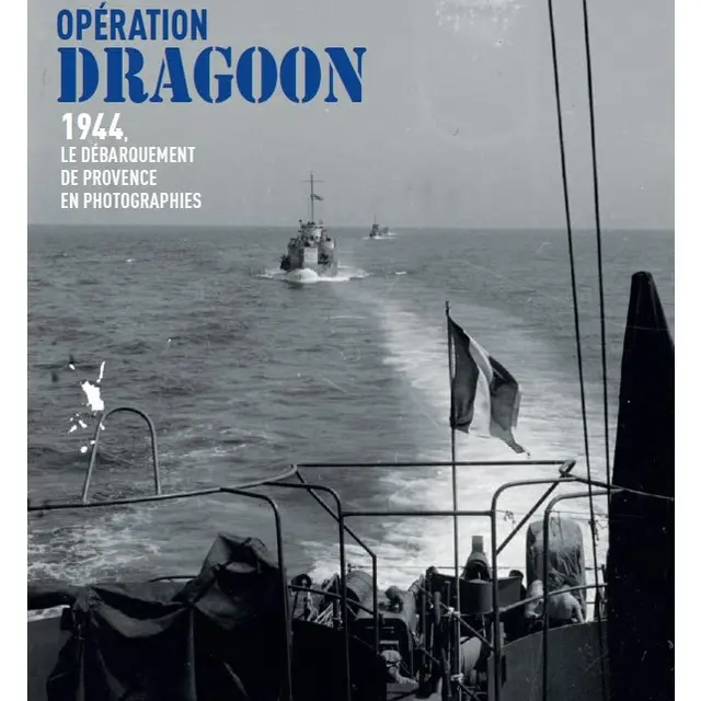 Exposition - Opération Dragoon. 1944, le Débarquement de Provence en photographies_Toulon