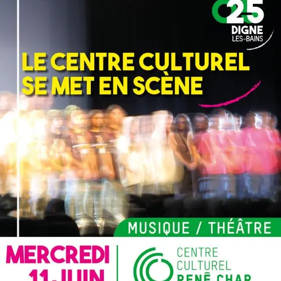 LE CENTRE CULTUREL SE MET EN SCÈNE_Digne-les-Bains