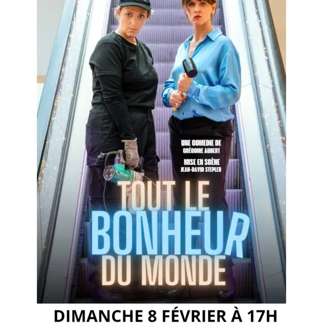 Comédie Théâtrale  Tout le bonheur du monde_Montauroux