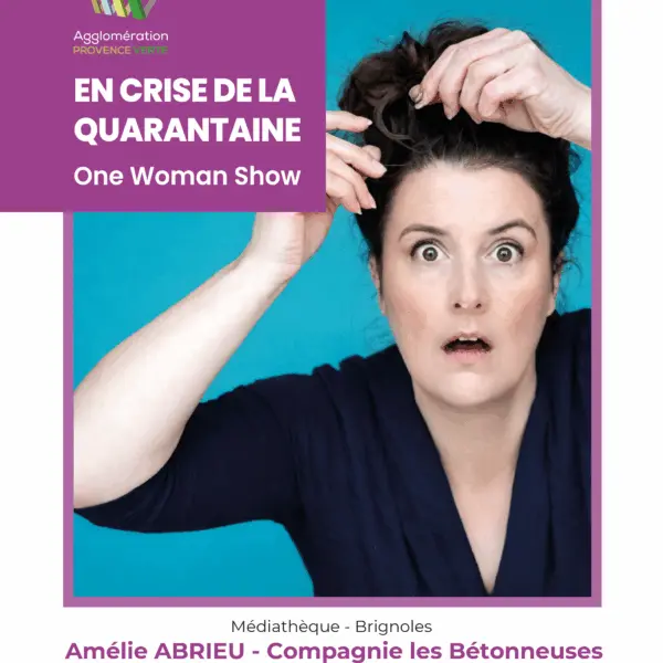 One woman show : En crise de la quarantaine_Brignoles