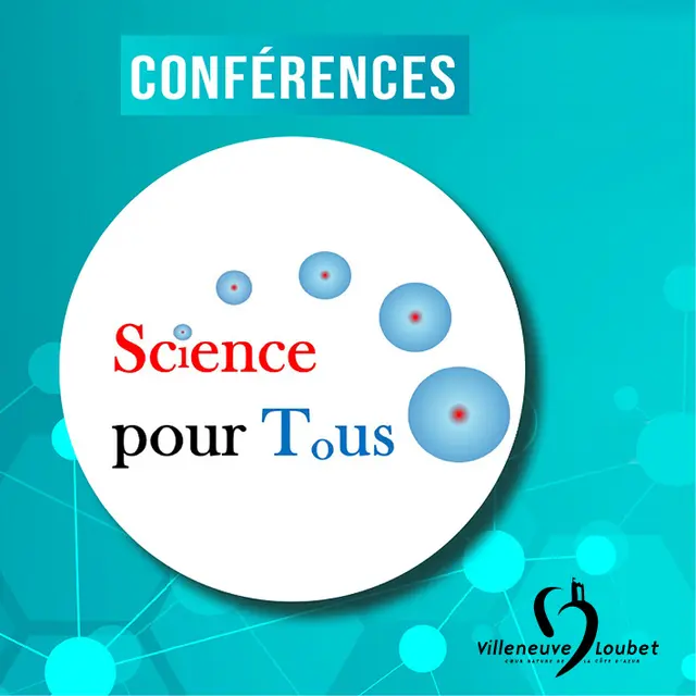 Conférence Science pour tous 06 - Villeneuve-Loubet