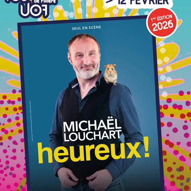 Festival Fou, Fou, Fou : Heureux avec Michaël Louchart_Fillière